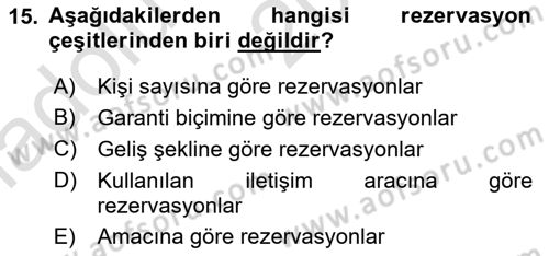 Otel İşletmelerinde Konaklama Hizmetleri Dersi 2017 - 2018 Yılı (Vize) Ara Sınav Soruları 15. Soru