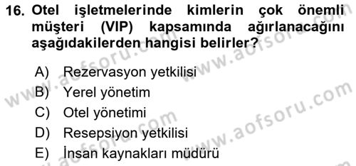 Otel İşletmelerinde Konaklama Hizmetleri Dersi 2017 - 2018 Yılı (Vize) Ara Sınav Soruları 16. Soru