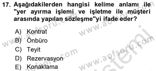Otel İşletmelerinde Konaklama Hizmetleri Dersi 2017 - 2018 Yılı (Vize) Ara Sınav Soruları 17. Soru
