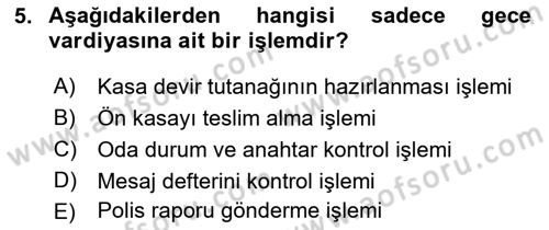 Otel İşletmelerinde Konaklama Hizmetleri Dersi 2017 - 2018 Yılı (Vize) Ara Sınav Soruları 5. Soru