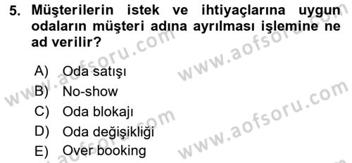 Otel İşletmelerinde Konaklama Hizmetleri Dersi 2018 - 2019 Yılı 3 Ders Sınav Soruları 5. Soru