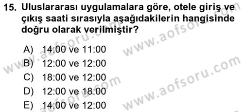 Otel İşletmelerinde Konaklama Hizmetleri Dersi 2018 - 2019 Yılı (Vize) Ara Sınav Soruları 15. Soru