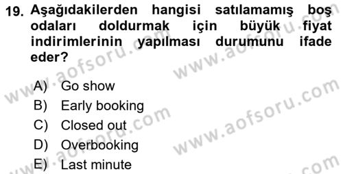 Otel İşletmelerinde Konaklama Hizmetleri Dersi 2018 - 2019 Yılı (Vize) Ara Sınav Soruları 19. Soru