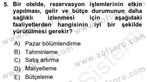 Otel İşletmelerinde Konaklama Hizmetleri Dersi 2018 - 2019 Yılı (Vize) Ara Sınav Soruları 5. Soru