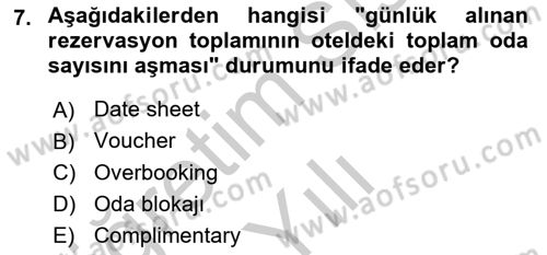 Otel İşletmelerinde Konaklama Hizmetleri Dersi 2018 - 2019 Yılı Yaz Okulu Sınav Soruları 7. Soru