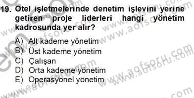 Otel Yönetimi Dersi 2012 - 2013 Yılı (Final) Dönem Sonu Sınav Soruları 19. Soru