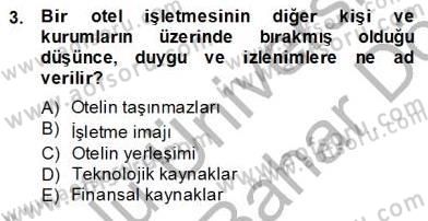Otel Yönetimi Dersi 2012 - 2013 Yılı (Final) Dönem Sonu Sınav Soruları 3. Soru