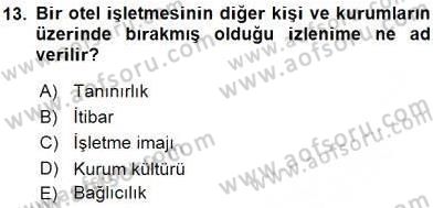 Otel Yönetimi Dersi 2015 - 2016 Yılı (Vize) Ara Sınav Soruları 13. Soru