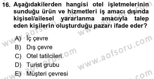 Otel Yönetimi Dersi 2021 - 2022 Yılı (Vize) Ara Sınav Soruları 16. Soru
