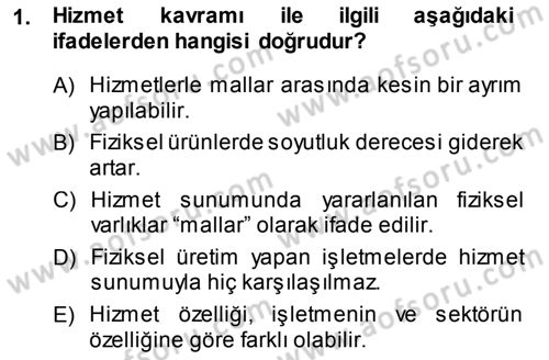 Hizmet Tasarımı Dersi 2013 - 2014 Yılı (Vize) Ara Sınav Soruları 1. Soru