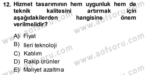 Hizmet Tasarımı Dersi 2013 - 2014 Yılı (Vize) Ara Sınav Soruları 12. Soru