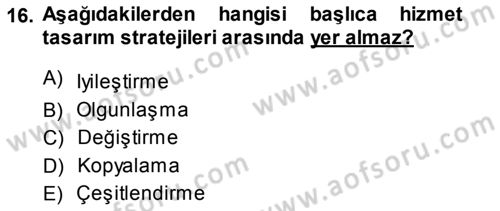 Hizmet Tasarımı Dersi 2013 - 2014 Yılı (Vize) Ara Sınav Soruları 16. Soru
