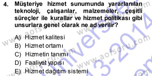 Hizmet Tasarımı Dersi 2013 - 2014 Yılı (Final) Dönem Sonu Sınav Soruları 4. Soru