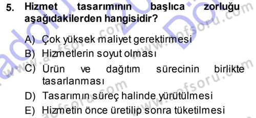 Hizmet Tasarımı Dersi 2013 - 2014 Yılı (Final) Dönem Sonu Sınav Soruları 5. Soru
