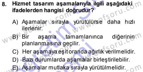 Hizmet Tasarımı Dersi 2013 - 2014 Yılı (Final) Dönem Sonu Sınav Soruları 8. Soru
