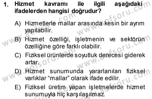 Hizmet Tasarımı Dersi 2013 - 2014 Yılı Tek Ders Sınav Soruları 1. Soru
