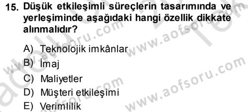 Hizmet Tasarımı Dersi 2013 - 2014 Yılı Tek Ders Sınav Soruları 15. Soru