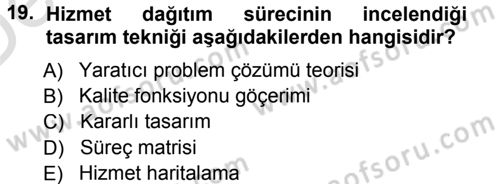 Hizmet Tasarımı Dersi 2013 - 2014 Yılı Tek Ders Sınav Soruları 19. Soru