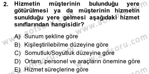 Hizmet Tasarımı Dersi 2013 - 2014 Yılı Tek Ders Sınav Soruları 2. Soru