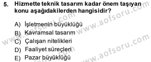 Hizmet Tasarımı Dersi 2014 - 2015 Yılı (Final) Dönem Sonu Sınav Soruları 5. Soru