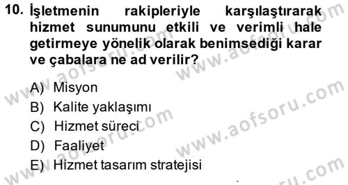 Hizmet Tasarımı Dersi 2014 - 2015 Yılı Tek Ders Sınav Soruları 10. Soru