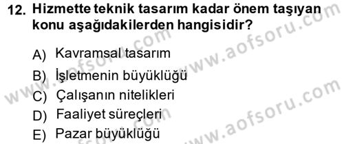 Hizmet Tasarımı Dersi 2014 - 2015 Yılı Tek Ders Sınavı 12. Soru