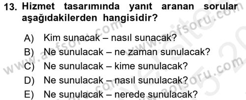 Hizmet Tasarımı Dersi 2015 - 2016 Yılı Tek Ders Sınav Soruları 13. Soru