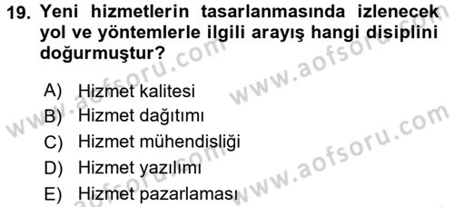 Hizmet Tasarımı Dersi 2015 - 2016 Yılı Tek Ders Sınav Soruları 19. Soru