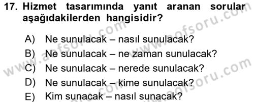Hizmet Tasarımı Dersi 2016 - 2017 Yılı (Vize) Ara Sınav Soruları 17. Soru