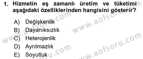 Hizmet Tasarımı Dersi 2017 - 2018 Yılı 3 Ders Sınav Soruları 1. Soru