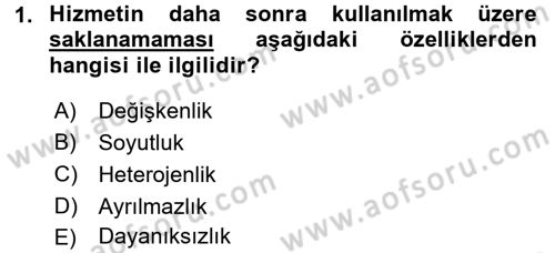 Hizmet Tasarımı Dersi 2017 - 2018 Yılı (Final) Dönem Sonu Sınav Soruları 1. Soru