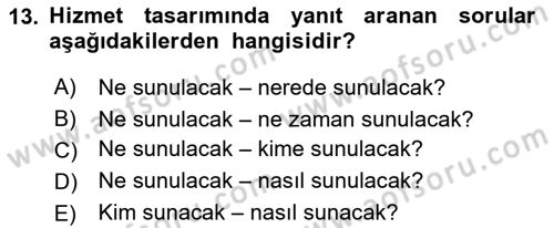 Hizmet Tasarımı Dersi 2022 - 2023 Yılı (Vize) Ara Sınav Soruları 13. Soru
