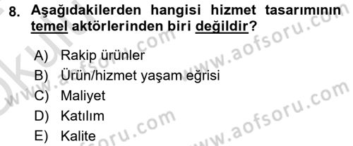 Hizmet Tasarımı Dersi 2023 - 2024 Yılı Yaz Okulu Sınav Soruları 8. Soru
