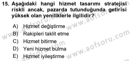 Hizmet Tasarımı Dersi 2024 - 2025 Yılı (Final) Dönem Sonu Sınav Soruları 15. Soru