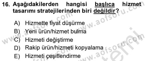 Hizmet Tasarımı Dersi 2024 - 2025 Yılı (Final) Dönem Sonu Sınav Soruları 16. Soru