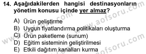 Destinasyon Yönetimi Dersi 2012 - 2013 Yılı (Vize) Ara Sınav Soruları 14. Soru