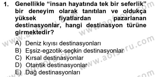 Destinasyon Yönetimi Dersi 2012 - 2013 Yılı (Final) Dönem Sonu Sınav Soruları 1. Soru
