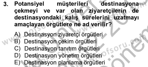 Destinasyon Yönetimi Dersi 2012 - 2013 Yılı (Final) Dönem Sonu Sınav Soruları 3. Soru