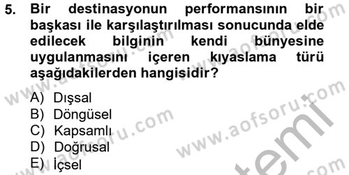 Destinasyon Yönetimi Dersi 2012 - 2013 Yılı (Final) Dönem Sonu Sınav Soruları 5. Soru