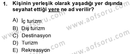 Destinasyon Yönetimi Dersi 2013 - 2014 Yılı (Vize) Ara Sınav Soruları 1. Soru