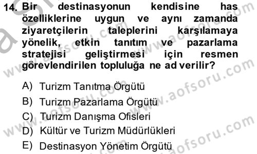 Destinasyon Yönetimi Dersi 2013 - 2014 Yılı (Vize) Ara Sınav Soruları 14. Soru