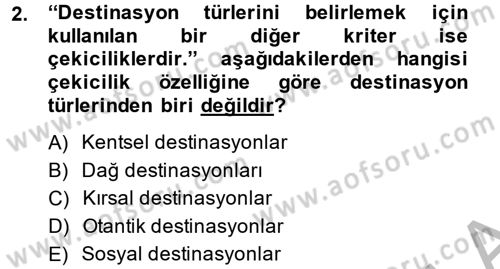 Destinasyon Yönetimi Dersi 2013 - 2014 Yılı (Vize) Ara Sınav Soruları 2. Soru