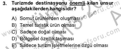 Destinasyon Yönetimi Dersi 2013 - 2014 Yılı (Vize) Ara Sınav Soruları 3. Soru