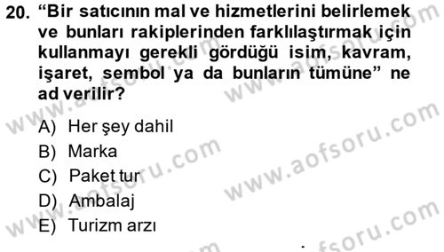 Destinasyon Yönetimi Dersi 2013 - 2014 Yılı (Final) Dönem Sonu Sınav Soruları 20. Soru