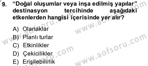 Destinasyon Yönetimi Dersi 2013 - 2014 Yılı (Final) Dönem Sonu Sınav Soruları 9. Soru