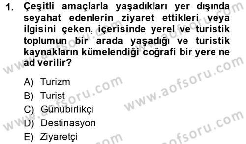 Destinasyon Yönetimi Dersi 2014 - 2015 Yılı (Vize) Ara Sınav Soruları 1. Soru