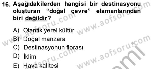 Destinasyon Yönetimi Dersi 2014 - 2015 Yılı (Final) Dönem Sonu Sınav Soruları 16. Soru