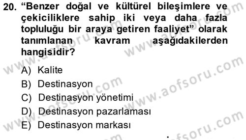 Destinasyon Yönetimi Dersi 2014 - 2015 Yılı (Final) Dönem Sonu Sınav Soruları 20. Soru