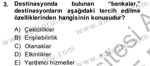 Destinasyon Yönetimi Dersi 2014 - 2015 Yılı (Final) Dönem Sonu Sınav Soruları 3. Soru