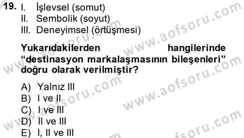 Destinasyon Yönetimi Dersi 2014 - 2015 Yılı Tek Ders Sınav Soruları 19. Soru